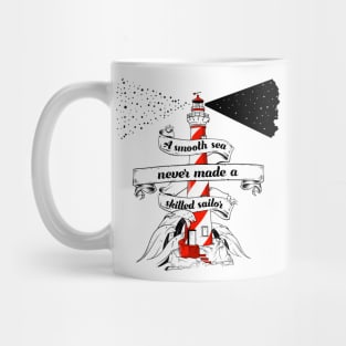 A smooth sea never made a skilled sailor Mug